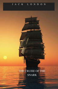 Title: THE CRUISE OF THE SNARK, Author: Jack London