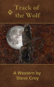 Title: Track of the Wolf, Author: Steve Croy