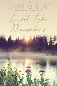 Title: Laurel Lake Remembers, Author: Karen Gibson