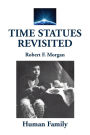 Time Statues Revisited: Book Five: Human Family