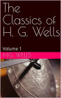 The Classics of H. G. Wells Volume 1