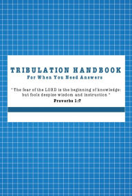 Title: The Tribulation Handbook: For When You Need Answers, Author: Timothy Medsker