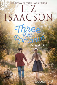Title: Three Rivers Ranch Romance Box Set, Books 1 - 3: Second Chance Ranch, Third Time's the Charm, and Fourth and Long, Author: Liz Isaacson