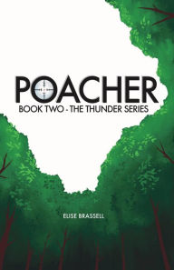 Title: Poacher: Book Two - The Thunder Series, Author: Elise Brassell