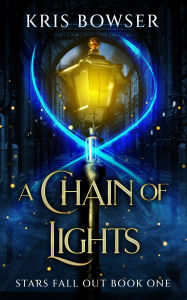 Title: A Chain of Lights, Author: Kris Bowser