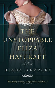 Title: The Unstoppable Eliza Haycraft, Author: Diana Dempsey