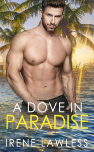 Title: A Dove in Paradise, Author: Irene Lawless