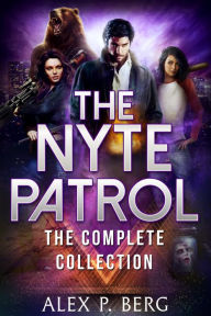 Title: The Nyte Patrol: The Complete Collection, Author: Alex P. Berg