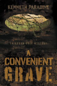 Title: A Convenient Grave: An Abram Cole Mystery, Author: Kenneth Paradine