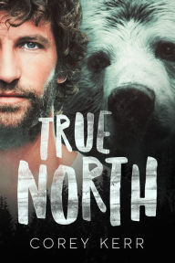 Title: True North, Author: Corey Kerr