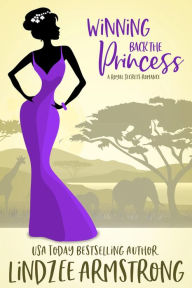 Title: Winning Back the Princess: hate-to-love second chance romance, Author: Lindzee Armstrong