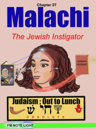 Title: Malachi: The Jewish Instigator, Author: Fm Note Light