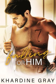 Title: Falling For Him: A Friends to Lovers Sports Romance, Author: Khardine Gray