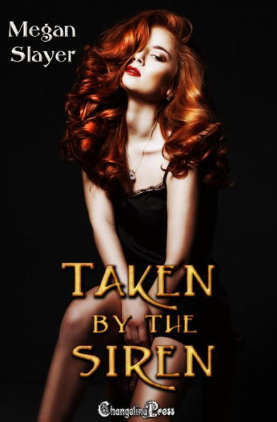 Taken by the Siren (Taken 3): A Paranormal Wone's Fiction Novel