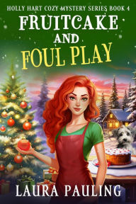 Title: Fruitcake and Foul Play, Author: Laura Pauling