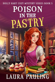 Title: Poison in the Pastry, Author: Laura Pauling
