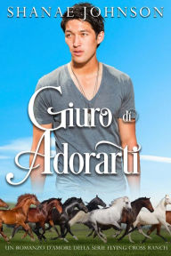 Title: Giuro di adorarti, Author: Shanae Johnson