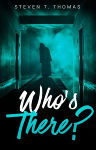 Title: Who's There? (Book Two, The Knock Knock Series), Author: Steven Thomas