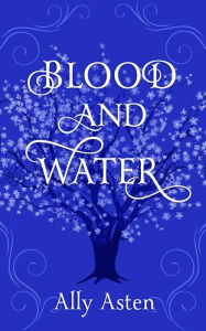 Title: Blood and Water, Author: Ally Asten