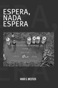 Title: Espera, nada espera, Author: Hugo S. Mestizo