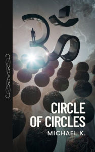 Title: Circle of Circles, Author: Michael K.