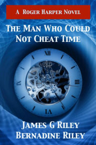 Title: The Man Who Could Not Cheat Time, Author: James G. Riley