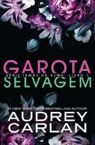 Title: Garota Selvagem, Author: Audrey Carlan