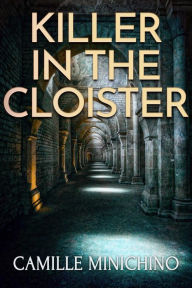 Title: Killer in the Cloister, Author: Camille Minichino