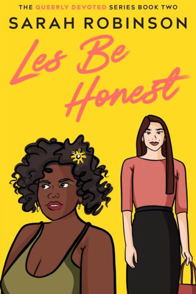 Les Be Honest: A Lesbian Romantic Comedy