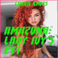 Title: Amazona: Lady Ivy's Pet, Author: Laura Knots