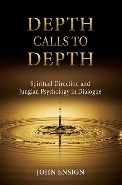 Depth Calls to Depth: Spiritual Direction and Jungian Psychology in Dialogue