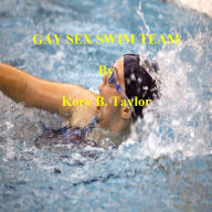 Title: GAY SEX SWIM TEAM, Author: Kory B. Taylor