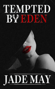 Title: Tempted by Eden, Author: Jade May