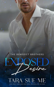 Title: Exposed Desire, Author: Tara Sue Me