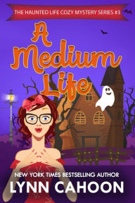 Title: A Medium Life, Author: Lynn Cahoon