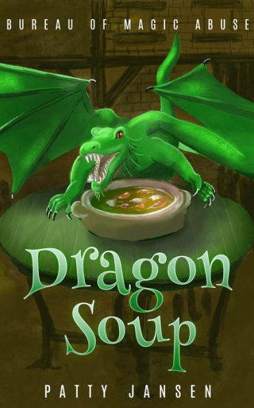 Dragon Soup: A cozy fantasy mystery