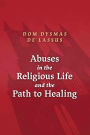 Abuses in the Religious Life and the Path to Healing