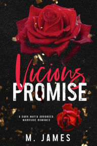 Title: Vicious Promise: A Dark Mafia Arranged Marriage Romance, Author: M. James