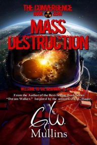 Title: Mass Destruction, Author: G. W. Mullins