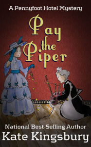 Title: Pay the Piper, Author: Kate Kingsbury