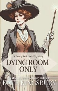 Title: Dying Room Only, Author: Kate Kingsbury