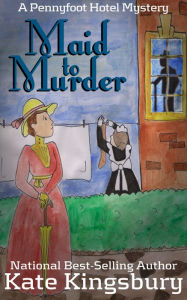 Title: Maid to Murder, Author: Kate Kingsbury