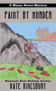 Title: Paint by Murder, Author: Kate Kingsbury