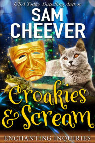 Title: Croakies & Scream: A Magical Cozy Mystery With Talking Animals, Author: Sam Cheever