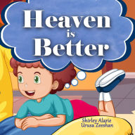 Title: Heaven is Better, Author: Shirley Alarie