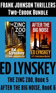 Title: The Zinc Zoo and After the Big Noise Two-Ebook Bundle, Author: Ed Lynskey