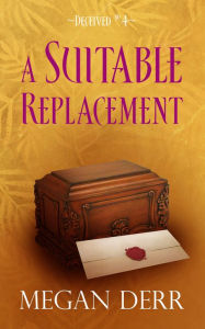 Title: A Suitable Replacement, Author: Megan Derr