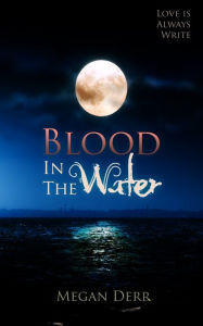 Title: Blood in the Water, Author: Megan Derr
