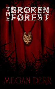 Title: The Broken Forest, Author: Megan Derr