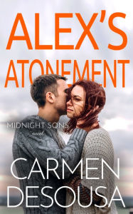 Title: Alex's Atonement, Author: Carmen Desousa
